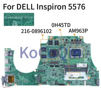 Skirtas DELL Inspiron 5576 AM963P Sąsiuvinis Mainboard 0H45TD DAAM9CMBAD0 216-0896102 DDR4 Nešiojamas Plokštė
