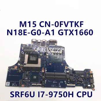 KN-0FVTKF 0FVTKF FVTKF Nešiojamas Plokštė Mainboard DELL M15 Su SRF6U I7-9750H CPU N18E-G0-A1 GTX1660 GPU 100%veikia Gerai