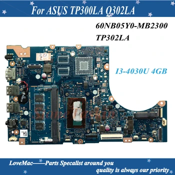 Aukštos Kokybės TP300LA REV2.0 Pagrindinė plokštė Už ASUS TP300LA Q302LA Nešiojamas Plokštė 60NB05Y0-MB2300 I3-4030U 4 GB RAM 100% Testuotas