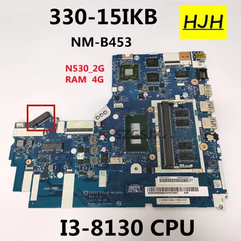 Naujas NM-b453 Lenovo 330-15IKB Nešiojamojo kompiuterio motininė Plokštė I3-8130U N530 2G RAM 4G 100% Funkcinis Bandymo FRU: 5B20R60930